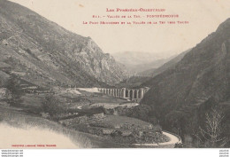 E11- 66) FONTPEDROUSE (PYRENEES ORIENTALES) LE PONT SEJOURNET ET LA VALLEE DE LA TET VERS THUES  - (2 SCANS) - Autres & Non Classés