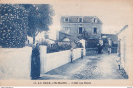 E8-17) ILE D ' OLERON - LA BREE LES BAINS - HOTEL DES BAINS - ANIMEE - HABITANTS - ( 2 SCANS ) - Ile D'Oléron