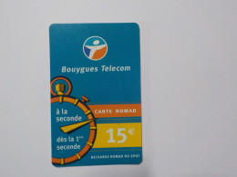CARTE TELEPHONIQUE    Bouyges Telecom    Nomad     15 Euros - Cellphone Cards (refills)