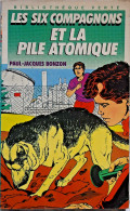 Les Six Compagnons Et La Pile Atomique - Paul-Jacques Bonzon - Bibliotheque Verte