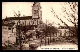 36 - TOURNON-ST-MARTIN - PLACE DE L'EGLISE - Sonstige & Ohne Zuordnung