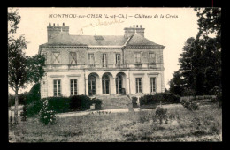 41 - MONTHOU-SUR-CHER - CHATEAU DE LA CROIX - Autres & Non Classés