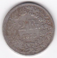 Suisse 2 Francs 1875 En Argent - 2 Francs