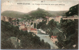 39 SAINT CLAUDE - Le Viaduc Et Le Pain De Sucre. - Saint Claude