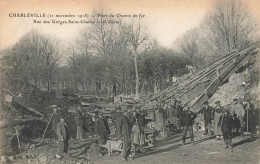 Charleville * 11 Novembre 1918 * Le Pont Du Chemin De Fer * Rue Des Georges St Charles * Côté Givet * Militaria - Charleville