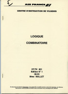 Air France Centre D'instruction.Logique Combinatoire.Opérateurs Simple.Composés.Binaire.Aiguillage D'Informations. - Autres & Non Classés