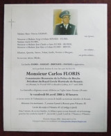 Faire Part Décès / Mr Carlos Floris , Commissaire à Binche Né à Ressaix En 1927 , Décédé à Lobbes En 2008 - Décès