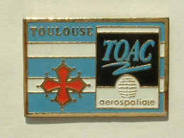Pin's AEROSPATIALE - TOAC TOULOUSE - Ruimtevaart