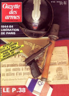 GAZETTE DES ARMES N° 132 Militaria 1944 Liberation Paris , P 38 , Fusil Montigny , Musée Militaire Johannesbourg - French