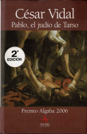 Pablo, El Judío De Tarso - César Vidal - Histoire Et Art