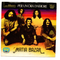 SP 45 TOURS MATIA BAZAR PER UN'ORA D'AMORE 1975 ITALIE Ariston AR/00720 - 7" - Rock