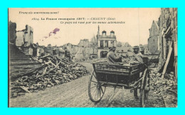 A907 / 195 02 - CHAUNY Ce Pays Est Rasé Par Les Mines Allemandes 1917 - Guerre 1914 - Chauny