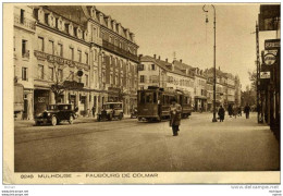 CPA  68   MULHOUSE  FAUBOURG DE COLMAR ANIMATION   PARFAIT ETAT - Mulhouse