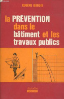 La Prévention Dans Le Batiment Et Les Travaux Publics Accidents Du Travail Et Maladies Professionnelles - Collection Des - Bricolage / Technique