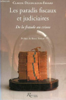 Les Paradis Fiscaux Et Judiciaires - De La Fraude Au Crime. - Ducouloux-Favard Claude - 2010 - Derecho