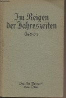 Im Reigen Der Jahreszeiten, Gedichte - "Deutsche Bücherei" - Neibecker A./Senechal C. - 1940 - Autres & Non Classés