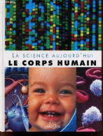 La Science Aujourd'hui - Le Corps Humain - Isabelle Bourdial - 2001 - Santé
