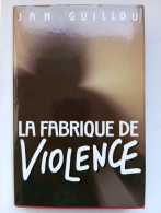 La Fabrique De Violence - Autres & Non Classés