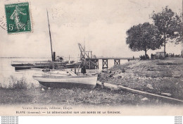 L12-33) BLAYE (GIRONDE) LE DEBARCADERE SUR LES BORDS DE LA GIRONDE - ANIMEE - BATEAUX - EN 1908 - Blaye