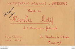 L10-24) GARDONNE - COOPERATIVE SCOLAIRE - CARTE DE MEMBRE ACTIF 1938 - 39 - POB F. NADAU ENGRAIS -( 2 SCANS ) - Other & Unclassified