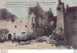 M12-54) MONT SUR MEURTHE - MEURTHE ET  MOSELLE - MAISONS DETRUITES PAR LE BOMBARDEMENT - LA GUERRE 1914 - 1915 - War 1914-18