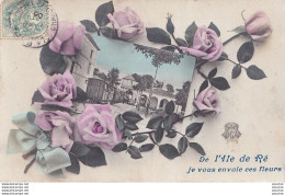 M5-17) ILE DE RE - JE VOUS ENVOIE CES FLEURS - LA POSTE AVEC TRAMWAY - EN  1906 - Ile De Ré