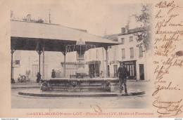 I10-47) CASTELMORON SUR LOT - LOT ET GARONNE - PLACE HENRI IV - HALLE ET FONTAINE - HABITANTS - 1904 - 2 SCANS - Castelmoron