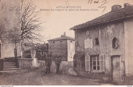 I19-54) ART SUR MEURTHE - MAISON OU NAQUIT LE PERE DE JEANNE D'ARC - ANIMEE - MILITAIRES - ( 2 SCANS ) - Autres & Non Classés