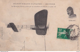 GRANDE SEMAINE D'AVIATION - SOUVENIR - AVIATEUR LEBLANC - MONOPLAN BLERIOT PILOTE PAR UN RECORDMAN DU MONDE - EN 1910 - Aviateurs