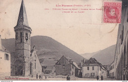 A7- VIELLA ( VALLE DE ARAN ) IGLESIA DE LA PLAZA - L ' EGLISE ET LA PLACE - EN 1907 - Lérida