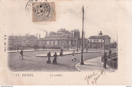 A18-93) SAINT DENIS - LA GARE - ANIMEE  - EN  1903 - Saint Denis