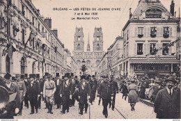 B5-45) ORLEANS - LES FETES DE JEANNE D 'ARC - 7 ET 8 MAI 1920 - LE MARECHAL FOCH  - ( 2 SCANS ) - Orleans