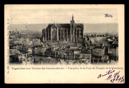 57 - METZ -  VUE PRISE DE LA TOUR DU TEMPLE DE LA GARNISON - EDITEUR CHARLES BERNHOEFT - Metz