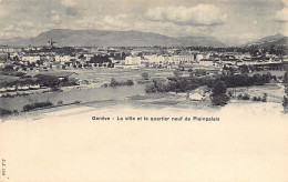 Génève - La Ville Et Le Quartier Neuf De Plainpalais - Genève