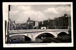 ESPAGNE - GERONA - PUENTE DE ISABEL IL Y RAMBLAS - Gerona