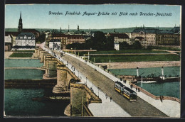 AK Dresden, Friedrich August-Brücke Mit Blick Nach Dresden-Neustadt, Strassenbahn  - Tramways