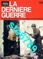 LA DERNIERE GUERRE N° 128  Histoire Guerre 1939 1945 Militaria - History