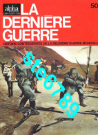 LA DERNIERE GUERRE N° 50  Histoire Guerre 1939 1945 Militaria - Storia