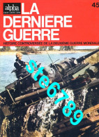 LA DERNIERE GUERRE N° 45  Histoire Guerre 1939 1945 Militaria - History