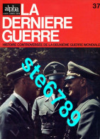 LA DERNIERE GUERRE N° 37  Histoire Guerre 1939 1945 Militaria - Histoire