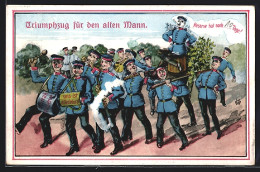 AK Reservisten In Uniform Beim Triumphzug Für Den Alten Mann  - Guerre 1914-18