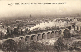 Viaduc De ROYAT  Train Locomotive à Vapeur  Et Vue Generale Sur CLERMONT  RV - Royat