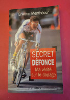Erwann MENRHEOUR 1999 Secret Défonce Ma Vérité Sur Le Dopage (3 Photos) Voir Description - Cycling