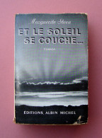 Marguerite Steen Et Le Soleil Se Couche...Edition Albin Michel 1951 1^ Edizione - Non Classés