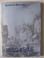 TROYES. AUBE. "TROYES, DE 1789 A NOS JOURS". TOME 2.   100_40047 A 100_4009 - Champagne - Ardenne