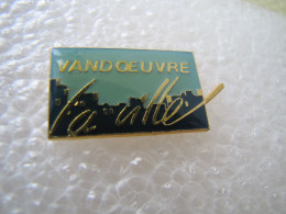 PIN'S     VANDOEUVRE - Villes