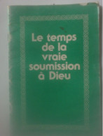 Témoins De Jéhovah - Le Temps De La Vraie Soumission à Dieu - Watchtower Bible And Tract Sociey N.Y.- Louviers - Religión