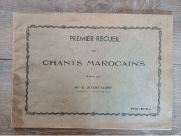 Premier Recueil De  CHANTS MAROCAINS - Notés Par Mlle GOUGET-VALIERE  Conservatoire De RABAT - Partituras