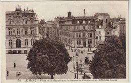 LE MANS  PLACE DE LA REPUBLIQUE LA BOURSE DU COMMERCE ET L HOTEL DES POSTES - Le Mans