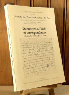 SOCIETE DES AMIS DU CHATEAU DE PAU - DOCUMENTS OFFICIELS ET CORRESPONDANCES DU 12/7/1508 AU 26/03/1789 - Sonstige & Ohne Zuordnung